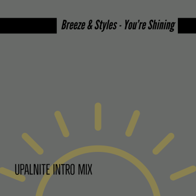 breeze_and_styles_-_youre_shining_(upalnite_intro_mix)